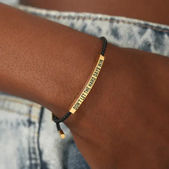 Don't Let The Hard Days Win Bracelet