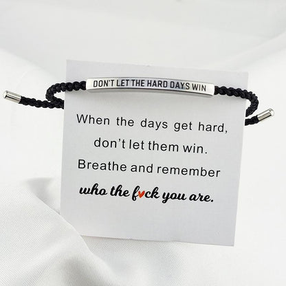 Don't Let The Hard Days Win Bracelet