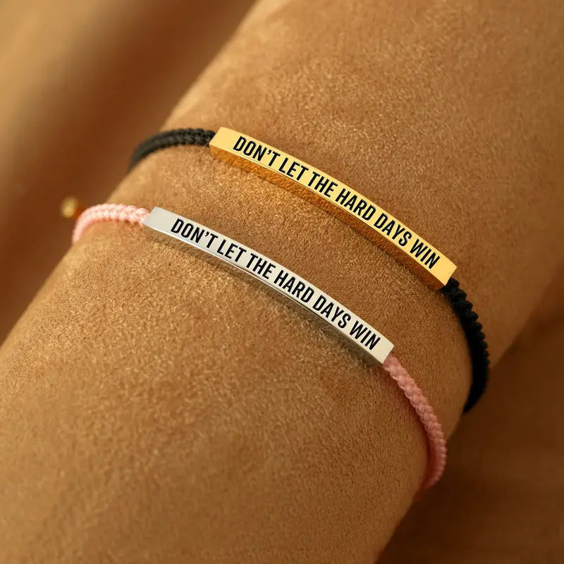 Don't Let The Hard Days Win Bracelet